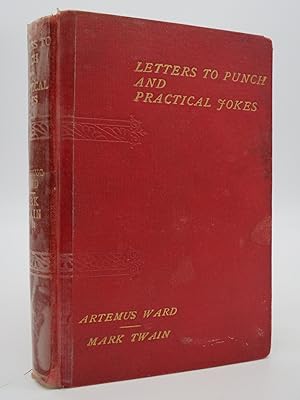LETTERS TO PUNCH AMONG THE WITCHES AND OTHER HUMOROUS PAPERS; PRACTICAL JOKES WITH ARTEMUS WARD I...