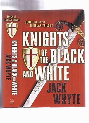 Seller image for Knights of the Black and White: Book One of the Templar Trilogy ---signed By Jack Whyte ( Volume 1 ) for sale by Leonard Shoup