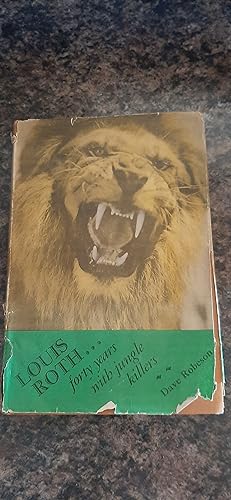 Seller image for Louis Roth. Forty Years With Jungle Killers for sale by Darby Jones