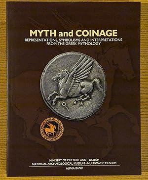 Myth and Coinage: Representations, Symbolism and Interpretations from the Greek Mythology