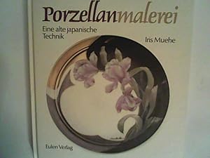 Seller image for Porzellanmalerei. Eine alte japanische Technik for sale by ANTIQUARIAT FRDEBUCH Inh.Michael Simon