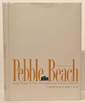 Pebble Beach: A Matter of Style (SIGNED); Racing Through the Pines 1950-1956; Concours d'Elegance...