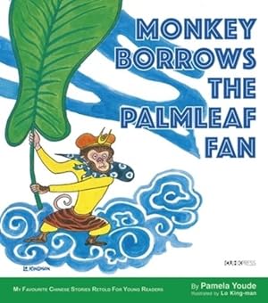 Immagine del venditore per Monkey Borrows the Palmleaf Fan : My Favourite Chinese Stories Series venduto da GreatBookPricesUK