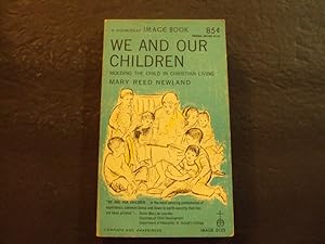 Imagen del vendedor de We And Our Children pb Mary Reed Newland 1960 1st ed 6th Print Doubleday a la venta por Joseph M Zunno
