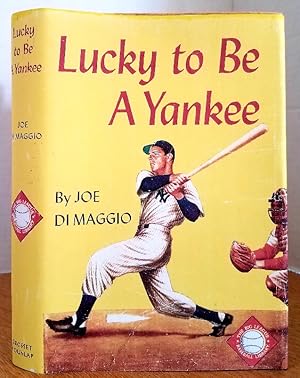 Seller image for LUCKY TO BE A YANKEE for sale by MARIE BOTTINI, BOOKSELLER