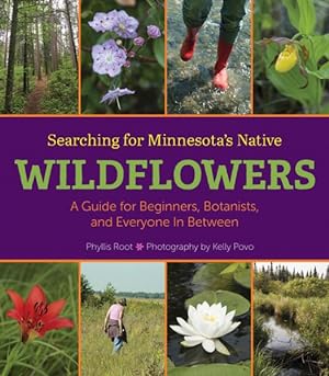 Imagen del vendedor de Searching for Minnesota's Native Wildflowers : A Guide for Beginners, Botanists, and Everyone in Between a la venta por GreatBookPrices