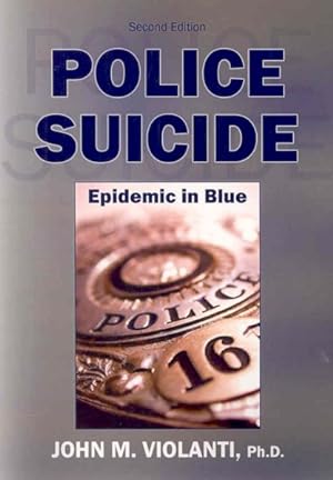 Seller image for Police Suicide : Epidemic in Blue for sale by GreatBookPrices
