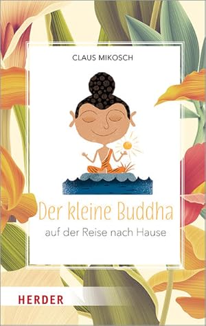 Bild des Verkufers fr Der kleine Buddha auf der Reise nach Hause. zum Verkauf von A43 Kulturgut