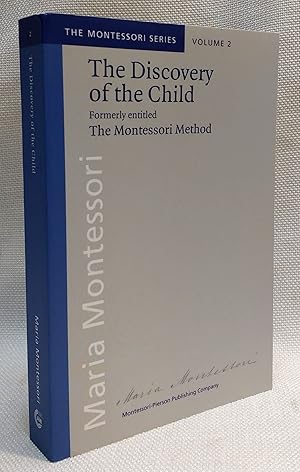 The Discovery of the Child (Formerly entitled "The Montessori Method") (The Montessori Series Vol...