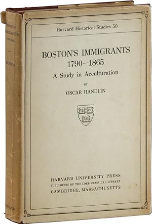 Bild des Verkufers fr Boston's Immigrants 1790-1865: A Study in Acculturation zum Verkauf von Lorne Bair Rare Books, ABAA