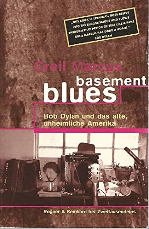Bild des Verkufers fr Basement blues : Bob Dylan und das alte, unheimliche Amerika. Dt. von Fritz Schneider zum Verkauf von Antiquariat im Schloss