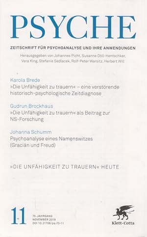 Seller image for Die Unfhigkeit zu trauern" heute . (u.a.). Psyche. Nr. 11 / 2019. 73. Jahrgang. Zeitschrift fr Psychoanalyse und ihre Anwendungen. Hrsg. v. Johannes Picht / u.a. for sale by Fundus-Online GbR Borkert Schwarz Zerfa