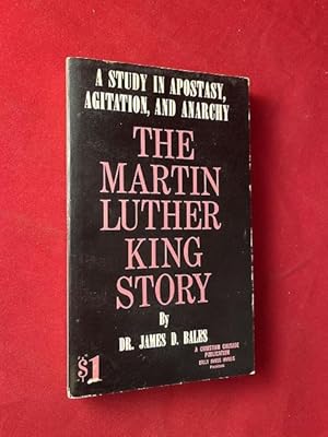 Seller image for The Martin Luther King Story: A Study in Apostasy, Agitation, and Anarchy for sale by Back in Time Rare Books, ABAA, FABA