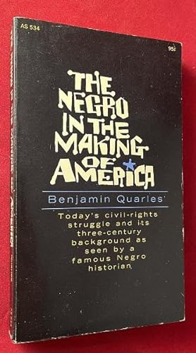 Seller image for The Negro in the Making of America: Today's Civil-Rights Struggle and it's Threee-Century Background as seen by a Famous Negro Historian for sale by Back in Time Rare Books, ABAA, FABA