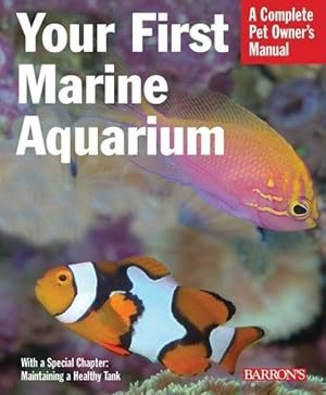 Image du vendeur pour Your First Marine Aquarium mis en vente par GreatBookPrices