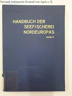 Handbuch der Seefischerei Nordeuropas. Band III: Systematik und Biologie anderer wirtschaftlich w...