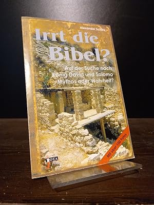 Seller image for Irrt die Bibel? Auf der Suche nach Knig David und Salomo. Mythos oder Wahrheit? [Von Alexander Schick]. for sale by Antiquariat Kretzer