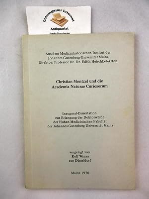 Christian Mentzel und die Academia naturae curiosorum Aus dem Medizinhistorischen Institut der Jo...