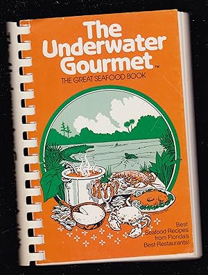 Underwater Gourmet: The Great Seafood Book (Famous Florida!)