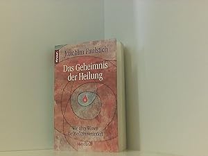 Bild des Verkufers fr Das Geheimnis der Heilung: Wie altes Wissen die Medizin verndert zum Verkauf von Book Broker