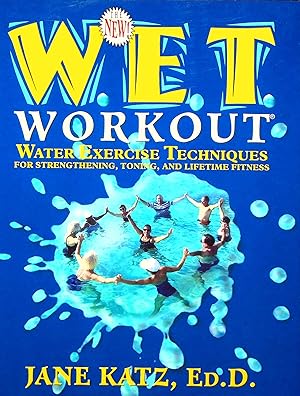 Image du vendeur pour New W.E.T. Workout: Water Exercise Techniques for Strengthening, Toning, and Lifetime Fitness mis en vente par Adventures Underground
