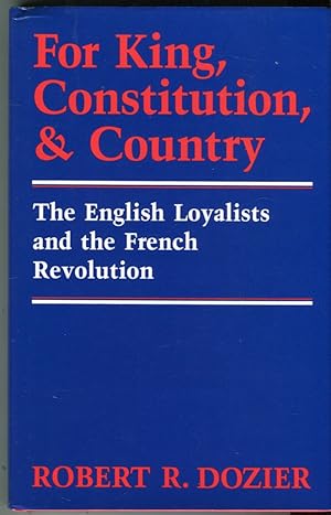 For King, Constitution, & Country: The English Loyalists and the French Revolution