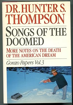 Songs of the Doomed: More Notes on the Death of the American Dream Gonzo Papers, Vol. 3