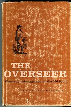 The Overseer: Plantation Management in the Old South