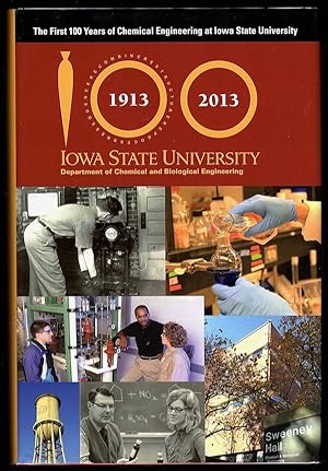 Immagine del venditore per THE FIRST 100 YEARS OF CHEMICAL ENGINEERING AT IOWA STATE UNIVERSITY, 1913 - 2013 venduto da Champ & Mabel Collectibles