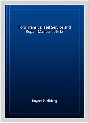 Seller image for Ford Transit Diesel Service and Repair Manual : 06-13 for sale by GreatBookPrices