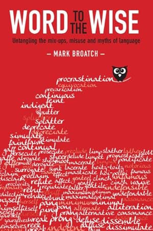 Seller image for Word to the Wise : Untangling the Mix-ups, Misuse and Myths of Language for sale by GreatBookPrices
