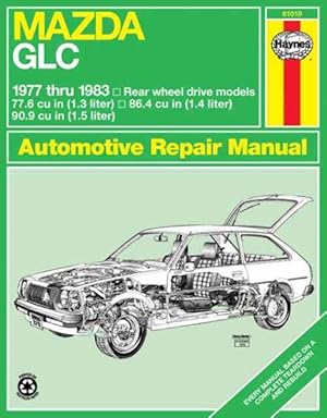 Bild des Verkufers fr Haynes .370 : Mazda Glc 1977 - 1983 Rear Wheel Drive Models Automotive Repair Manual zum Verkauf von GreatBookPrices