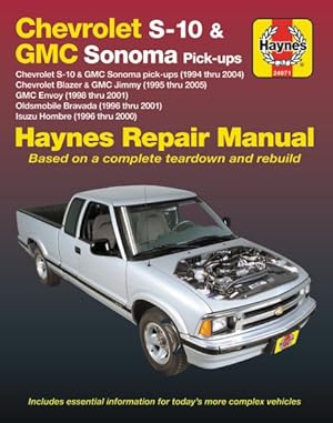 Seller image for Haynes Chevrolet S-10 & Blazer GMC Sonoma Pick-Ups '94 Thru '04 Automotive Repair Manual : Chevrolet S-10 & GMC Sonoma Pick-Ups (1994 thru 2004) Chevrolet Blazer & GMC Jimmy (1995 thru 2005) GMC Envoy (1998 thru 2001) Oldsmobile Bravada (1996 thru 2001) Isuzu Hombre (1996 thru 2000) for sale by GreatBookPrices