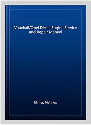 Seller image for Vauxhall/Opel Diesel Engine Service and Repair Manual for sale by GreatBookPrices