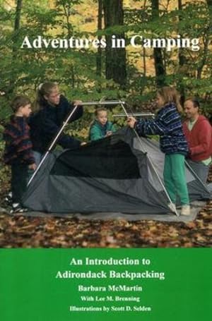 Seller image for Adventures In Camping: An Introduction to Backpacking in the Adirondacks by McMartin, Barbara, Brenning, Lee [Paperback ] for sale by booksXpress