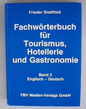 Immagine del venditore per Fachwrterbuch fr Tourismus, Hotellerie und Gastronomie, Bd. 2 Englisch-Deutsch venduto da Berliner Bchertisch eG