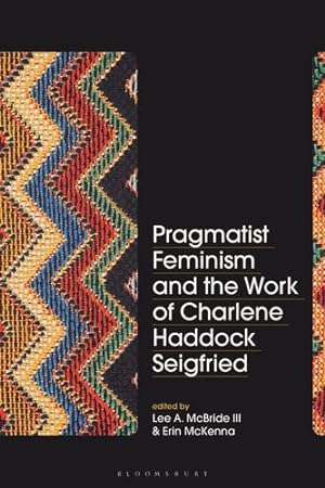 Seller image for Pragmatist Feminism and the Work of Charlene Haddock Seigfried [Hardcover ] for sale by booksXpress