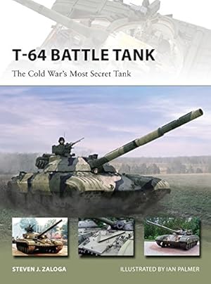 Imagen del vendedor de T-64 Battle Tank: The Cold Wars Most Secret Tank (New Vanguard) by Zaloga, Steven J. [Paperback ] a la venta por booksXpress