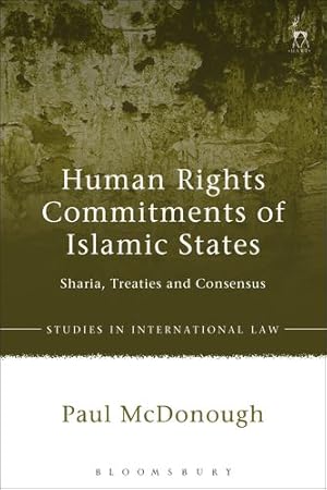 Immagine del venditore per Human Rights Commitments of Islamic States: Sharia, Treaties and Consensus (Studies in International Law) [Soft Cover ] venduto da booksXpress