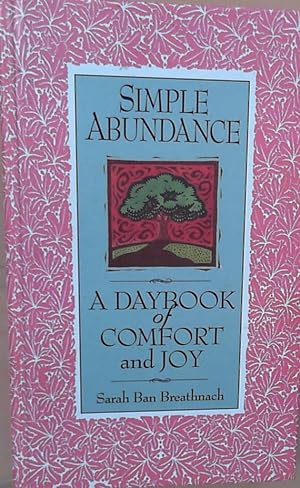 Bild des Verkufers fr Simple Abundance: A Daybook of Comfort of Joy zum Verkauf von Berliner Bchertisch eG