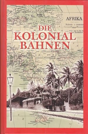 Bild des Verkufers fr Die Kolonialbahnen mit besonderer Bercksichtigung Afrikas. zum Verkauf von Altstadt Antiquariat Goslar