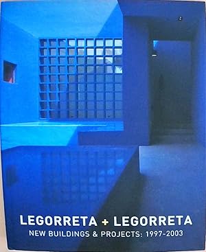 Seller image for Legorreta + Legorreta: New Buildings & Projects 1997-2003 for sale by Berliner Bchertisch eG