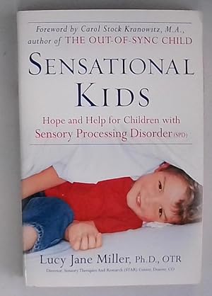 Bild des Verkufers fr Sensational Kids: Hope and Help for Children with Sensory Processing Disorder zum Verkauf von Berliner Bchertisch eG