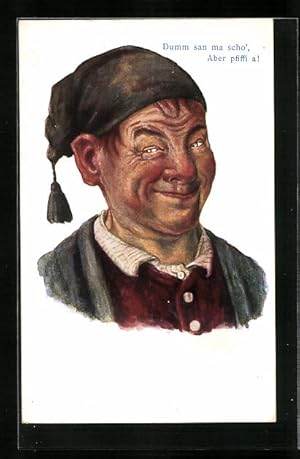 Seller image for Ansichtskarte Dumm san ma scho', aber pfiffi a!, Mann grinst in seiner Zipfelmtze for sale by Bartko-Reher