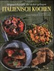 Seller image for Italienisch Kochen. Original- Rezepte, die sicher gelingen for sale by Antiquariat Buchhandel Daniel Viertel