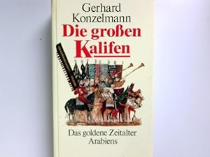 Seller image for Die groen Kalifen. Sonderausgabe. Das goldene Zeitalter Arabiens for sale by Antiquariat Buchhandel Daniel Viertel