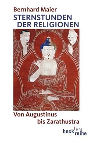 Seller image for Sternstunden der Religionen Sonderausgabe: Von Augustinus bis Zarathustra for sale by Antiquariat Buchhandel Daniel Viertel