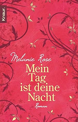 Seller image for Mein Tag ist deine Nacht : Roman. Melanie Rose. Aus dem Engl. von Heidi Lichtblau / Knaur ; 50321 for sale by Antiquariat Buchhandel Daniel Viertel