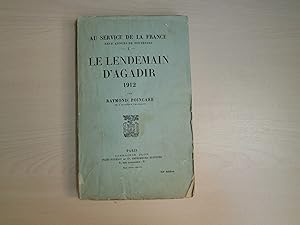 Bild des Verkufers fr AU SERVICE DE LA FRANCE I; LE LENDEMAIN D'AGADIR, 1912 zum Verkauf von Le temps retrouv