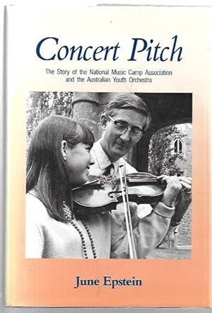 Seller image for Concert Pitch: The Story of the National Music Camp Association and the Australian Youth Orchestra. for sale by City Basement Books